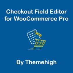 Checkout Field Editor for WooCommerce Pro By Themehigh